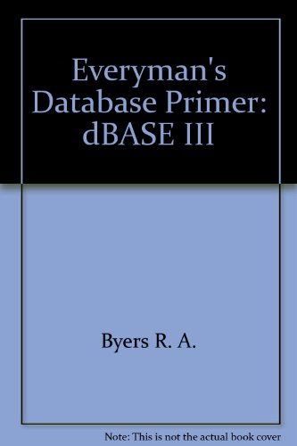 Book Everyman's Database Primer: Dbase Iii free