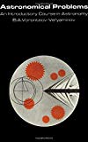 Book Astronomical Problems, An Introductory Course In Astronomy free