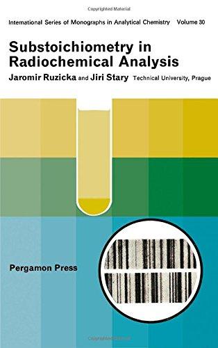 Book Substoichiometry in Radiochemical Analysis: International Series of Monographs in Analytical Chemistry free