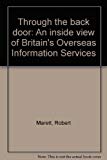 Book Through The Back Door: An Inside View Of Britain's Overseas Information Services free