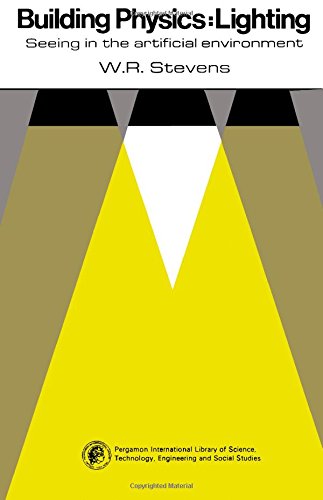 Book Building physics: lighting;: Seeing in the artificial environment (The Commonwealth and international library. Physics division) free