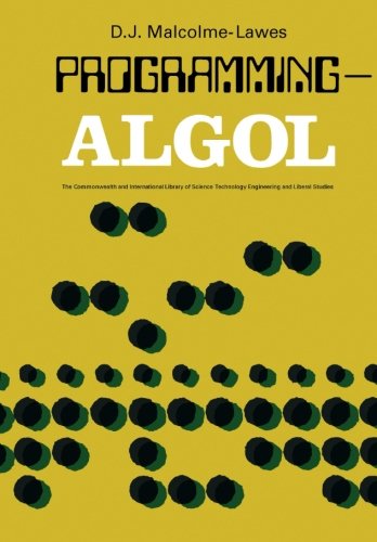 Book Programming - ALGOL (The Commonwealth and international library of science, technology, engineering, and liberal studies) free