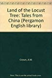 Book The land of the locust tree;: Tales from China, (The Pergamon English library) free