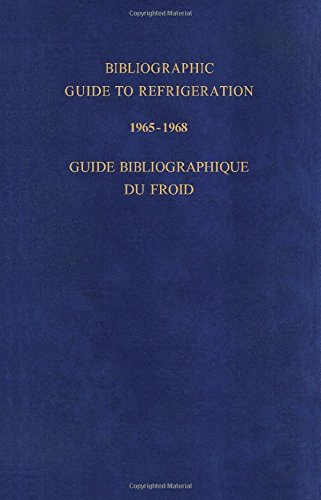 Book Bibliographic Guide To Refrigeration, 1965-1968: Guide Bibliographique Du Froid free