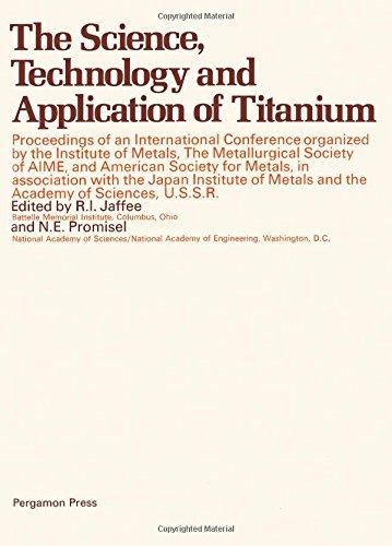 Book Science, Technology and Application of Titanium : Proceedings of an international conference, organized by the Institute of Metals, The Metallurgical Society of AIME, and American Society for Metals free