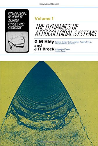 Book The Dynamics of Aerocolloidal Systems (International Reviews in Aerosol Physics and Chemistry, Vol. 1) free