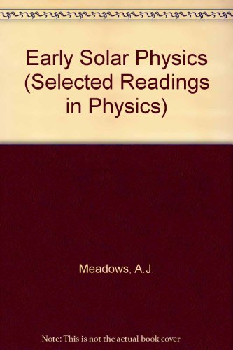 Book Early Solar Physics (selected Readings In Physics) free