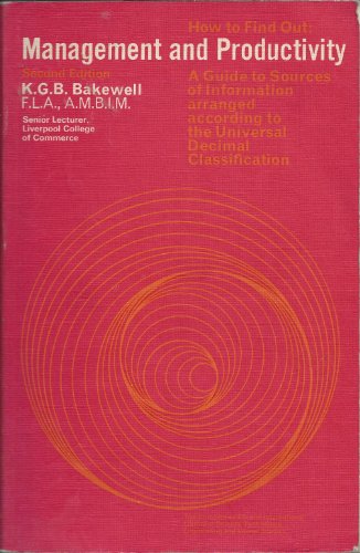 Book How To Find Out: Management And Productivity;: A Guide To Sources Of Information Arranged According To The Universal Decimal Classification, (the ... Libraries And Technical Information Division) free