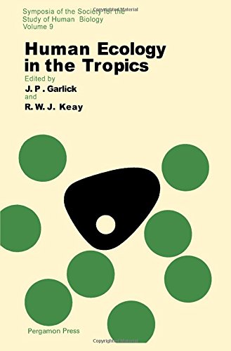 Book Human ecology in the tropics (Symposia of the Society for the Study of Human Biology) free