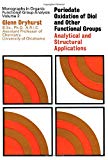 Book Periodate oxidation of diol and other functional groups;: Analytical and structural applications (Monographs in organic functional group analysis) free