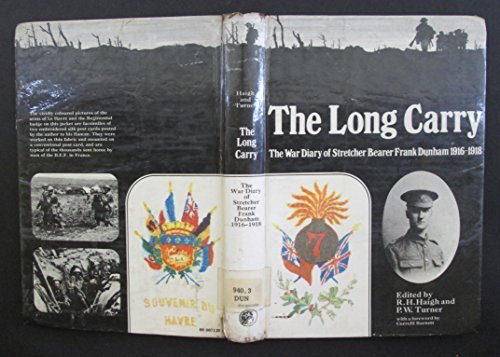 Book The Long Carry : The Journal of Stretcher Bearer Frank Dunham 1916-18 free