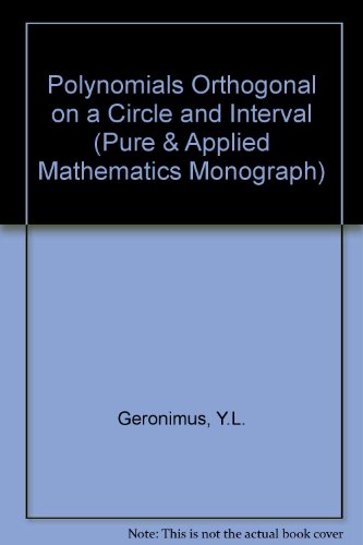 Book Polynomials Orthogonal On A Circle And Interval (pure & Applied Mathematics Monograph) free