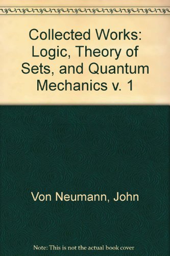 Book Collected Works: Logic, Theory of Sets, and Quantum Mechanics v. 1 free