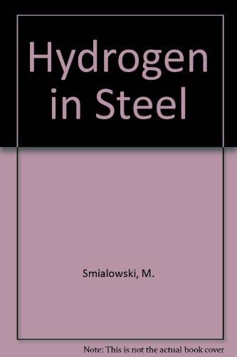 Book Hydrogen in Steel: Effect of Hydrogen on Iron and Steel During Production, Fabrication and Use free