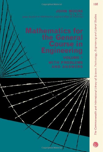 Book Mathematics for the General Course in Engineering: The Commonwealth and International Library of Science, Technology, Engineering and Liberal Studies: General Engineering Division, Volume 1 free