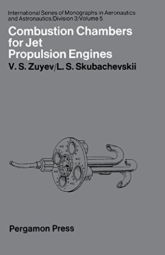 Book Combustion Chambers for Jet Propulsion Engines: International Series of Monographs in Aeronautics and Astronautics free