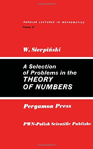 Book A Selection of Problems in the Theory of Numbers: Popular Lectures in Mathematics free