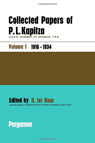 Book Collected Papers of P.L. Kapitza: U.S.S.R. Academy of Sciences, F.R.S., Volume 1 free