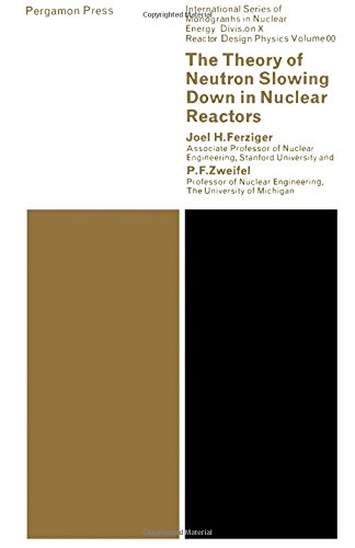 Book The Theory of Neutron Slowing Down in Nuclear Reactors free