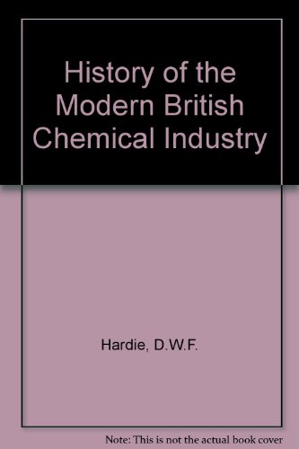 Book A History Of The Modern British Chemical Industry free