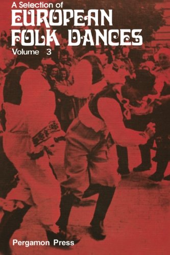 Book A Selection Of European Folk Dances: Volume 3 free