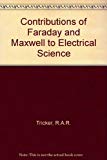Book Contributions of Faraday and Maxwell to Electrical Science free