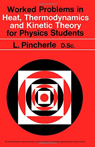 Book Worked Problems in Heat, Thermodynamics and Kinetic Theory for Physics Students free