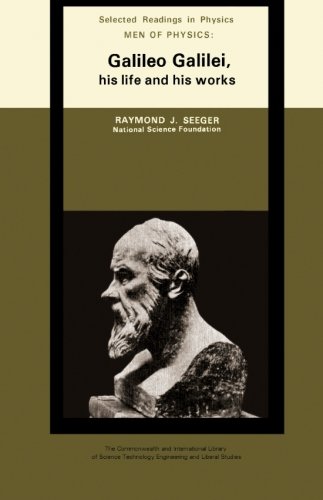 Book Men of Physics: Galileo Galilei, His Life and His Works: The Commonwealth and International Library: Selected Readings in Physics free