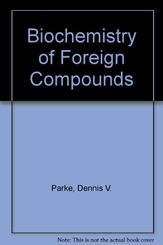 Book The Biochemistry of Foreign Compounds free