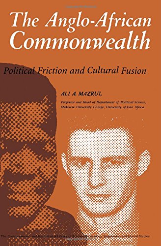 Book The Anglo African Commonwealth Political Friction and Cultural Fusion free