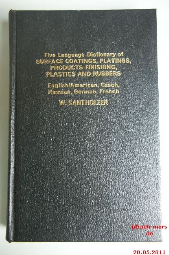 Book Five Language Dictionary of Surface Coatings, Platings, Product Finishing, Plastics & Rubber free