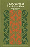 Book The operas of Leoš Janáček (Commonwealth and international library. Music division) free