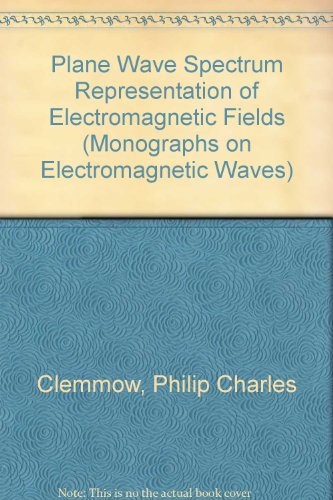 Book The Plane Wave Spectrum Representation of Electromagnetic Fields free