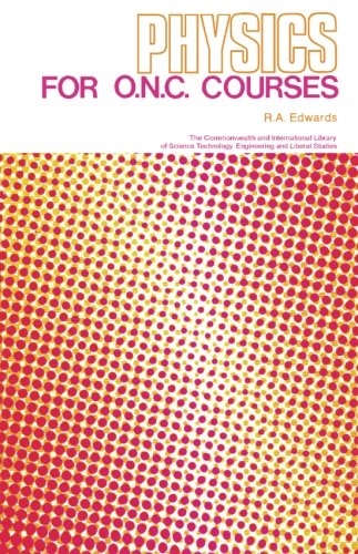 Book Physics for O.N.C. Courses (The Commonwealth and international library. Mechanical engineering division) free