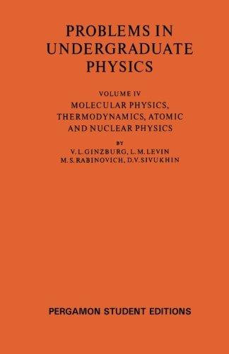 Book Molecular Physics, Thermodynamics, Atomic and Nuclear Physics: Problems in Undergraduate Physics free