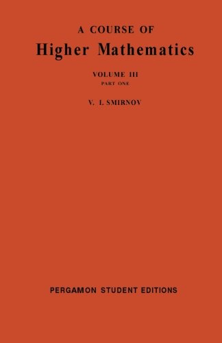 Book A Course Of Higher Mathematics: International Series Of Monographs In: Pure And Applied Mathematics, Volume 3p1 free