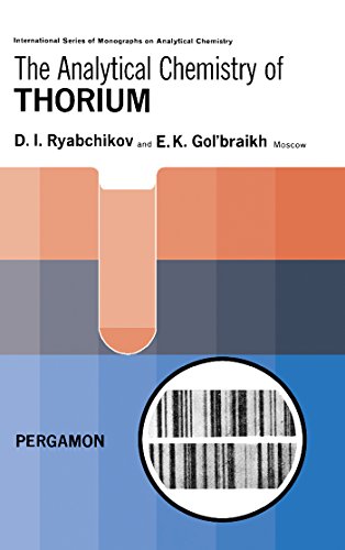 Book The Analytical Chemistry of Thorium: International Series of Monographs on Analytical Chemistry free