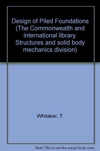 Book The Design Of Piled Foundations (the Commonwealth And International Library. Structures And Solid Body Mechanics Division) free