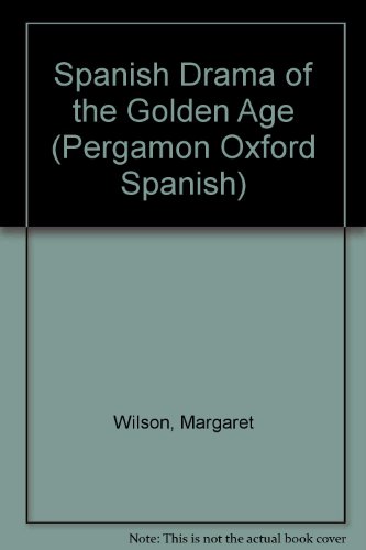 Book Spanish drama of the golden age (The Commonwealth and international library. Pergamon Oxford Spanish division) free