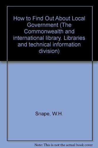 Book How To Find Out About Local Government (the Commonwealth And International Library. Libraries And Technical Information Division) free