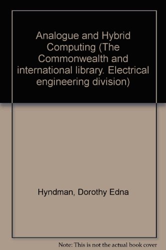 Book Analog And Hybrid Computing, (commonwealth And International Library. Electrical Engineering Division) free