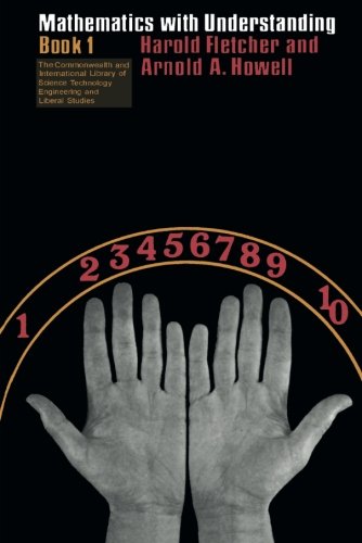 Book Mathematics With Understanding: The Commonwealth And International Library: Mathematical Topics, Volume 1 (v. 1) free