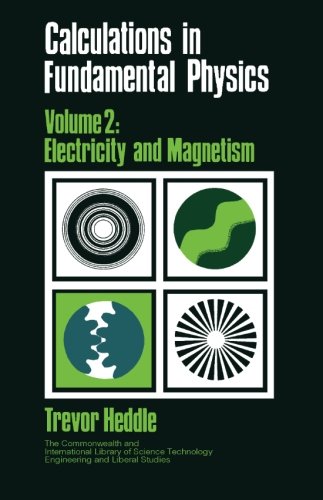 Book Calculations in Fundamental Physics: Electricity and Magnetism (C.I.L.) (v. 2) free