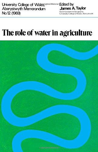 Book The Role of water in agriculture: Based on papers and discussions at a symposium held at the Welsh Plant Breeding Station near Aberystwyth on March ... of Wales, Aberystwyth. Memorandum no. 12) free