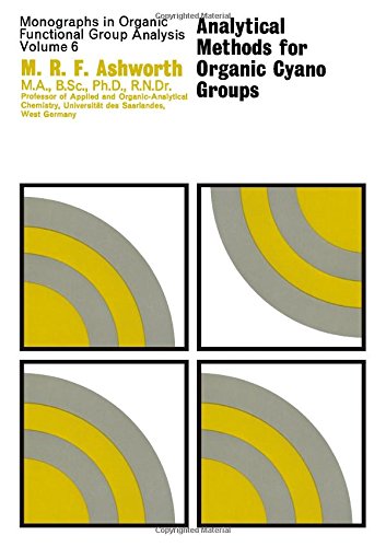 Book Analytical Methods for Organic Cyano Groups (Monographs in organic functional group analysis, v. 6) free