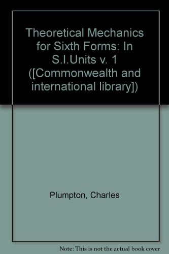 Book Theoretical Mechanics For Sixth Forms (v. 1) free