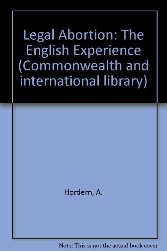 Book Legal abortion: the English experience (The Commonwealth and international library. Problems and progress in development) free