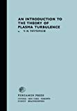 Book Introduction to the Theory of Plasma Turbulence (Monographs in Natural Philosophy, Volume 44) free