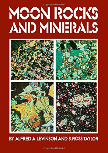 Book Moon Rocks and Minerals: Scientific Results of the Study of the Apollo 11 Lunar Samples With Preliminary Data on Apollo 12 Samples free