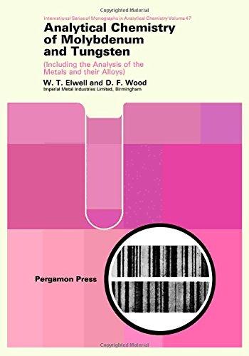 Book Analytical chemistry of molybdenum and tungsten (including the analysis of the metals and their alloys) (International series of monographs in analytical chemistry, v. 47) free